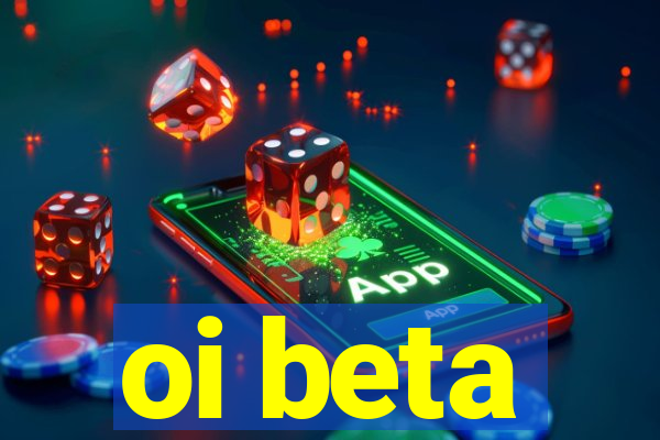 oi beta